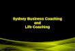 What do you know about Sydney Life Coaching and Business Coaching? Abundance Coaching