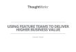 Using feature teams to deliver high business value