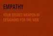 Empathy: Your secret weapon in designing for the web