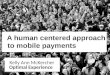 A human centred approach to mobile payments