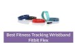 Fitbit Flex Review: The Best Fitness Tracking Wristband