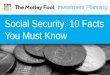 Social Security: 10 Facts You Must Know
