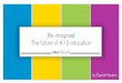 ReimaginED: The Future of K12 Education