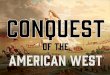The Conquest of the American West