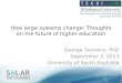 How Large Systems Change