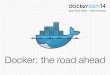 Docker: the road ahead