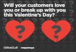 Consumer survey results: Will customers love or break up with you this Valentine's Day