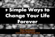 9 simple ways to change your life forever