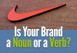 Is Your Brand a Noun or a Verb? How to Build a Memorable Brand Experience