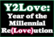 2014: Y2Love - Year of the Millennial Re(Love)ution