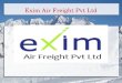 International courier services in pune-Exim Air Freight