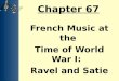 Chapter 67   ravel & satie