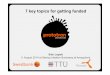 7 key topics for getting funding for your early stage start-up - experience of Prototron