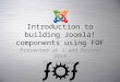 Introduction to building joomla! components using FOF
