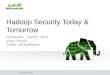 Hadoop Security Today & Tomorrow with Apache Knox