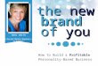 The New Brand of You - How to Build a Profitable  Personality-Based Business - by Mari Smith