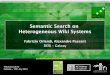 Semantic search on heterogeneous wiki systems - Wikimania 2010