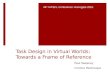Task design in virtual worlds towards a frame of reference v10e paul sweeney cristina palomeque