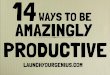 14 Ways to be Amazingly Productive!
