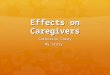 Effects (of a mental illness) on Caregivers