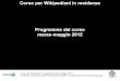 Programma del Corso per WIkipediani in Residenza marzo-maggio 2012
