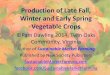 Production of late fall, winter and early spring vegetable crops
