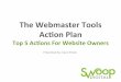 Top 5 Things Website Owners Should Do in Webmaster Tools