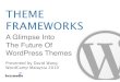 Theme Frameworks: The Future Of WordPress Themes