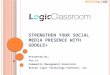 LogicClassroom: Strengthen You Social Media Presence with Google Plus