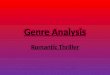 Genre Analysis (Romantic Thriller)