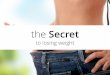 The Secret to Losing Weight - Inspired by Nature