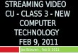 CU - Class 3- New Computer Technology - Feb 9, 2011 -  Roku streaming video feb 9, 2011