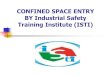 CONFINED SPACE ENTRY BY Industrial Safety Training Institute (ISTI)