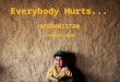 Everybody Hurts - Afghanistan 2010