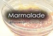 Marmalade: bittersweet experience