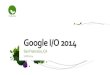Futurice Afterwork: Google I/O 2014