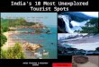 India's 10 most unexplored tourist spots - ARISE ROBY