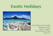 Exotic holidays