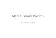 Media power point 5