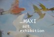 mini MAXI art exhibition