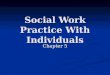 Social Work Practice With Individuals.ppt(1)