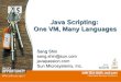 Java ScriptingJava Scripting: One VM, Many Languages