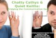 Chatty Cathys &  Quiet Keiths:  Bridging the Communication Gap