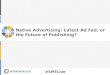 Native Advertising: Latest Ad Fad, or the Future of Publishing?