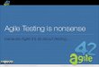 Agile Testing is nonsense, because Agile is about testing!