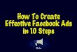 How To Create Effective Facebook Ads in 10 Steps