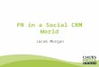 PR in a Social CRM World (for PRSA)