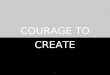 Courage To Create, Dr Bob Tobin