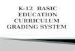 MS K-12 Grading System