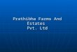 Prathibha Farms And Estates Pvt